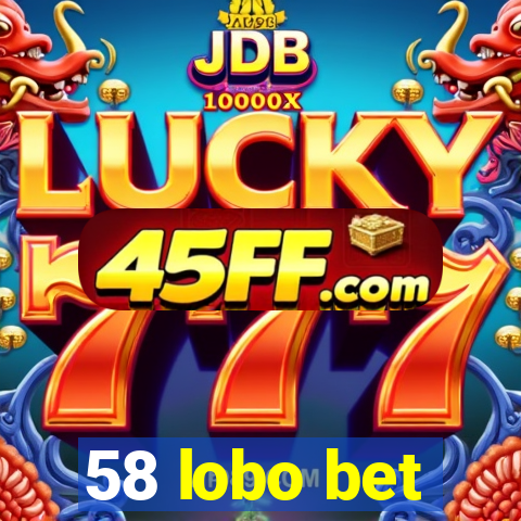 58 lobo bet